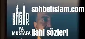 Hasan Bayar Ya Mustafa  ilahi sözleri